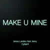 Make U Mine (From "Cytus II") (feat. Jenny) - Single album lyrics, reviews, download