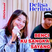 Benci Ku Sangka Sayang (feat. DiOrkesan') artwork