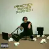 Practice Makes Perfect (feat. Kresnt) - Single album lyrics, reviews, download