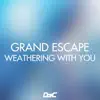 Grand Escape (Weathering with You) - Single album lyrics, reviews, download