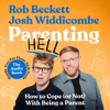 Parenting Hell - Rob Beckett & Josh Widdicombe