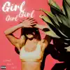 Girl (feat. K.Champ$ & Rafa P.) - Single album lyrics, reviews, download