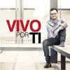 Vivo por Ti (En vivo) album lyrics, reviews, download