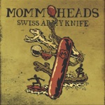 The Mommyheads - Undress Me with Your Golfball