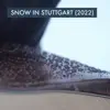 Snow in Stuttgart (2022) - Single album lyrics, reviews, download