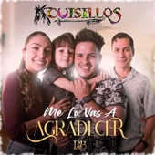 Banda Cuisillos - Me Lo Vas A Agradecer