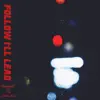 Follow I'll Lead - Single album lyrics, reviews, download