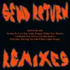 Send Return Remixes Pt. 1 - Single album lyrics, reviews, download