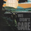 We Don't Care - Single