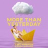 More Than Yesterday (Acoustic & Remix) - Single