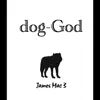 dog/God - Single album lyrics, reviews, download