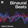 Binaural Beats: Alpha Waves album lyrics, reviews, download