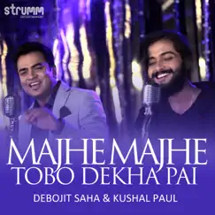 Majhe Majhe Tobo Dekha Pai - Single by Debojit Saha & Kushal Paul album reviews, ratings, credits