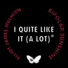 I Quite Like It (A Lot) - Single album lyrics, reviews, download