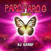 DJ Sandy - Paro Paro G