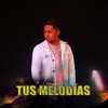 Tus Melodías - Single