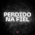 Perdido na Fiel - Single album cover