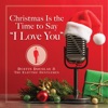 Christmas Is the Time to Say "I Love You" - Single