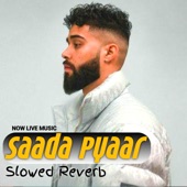 Saada Pyaar (Slowed Reverb) AP DHILLON artwork