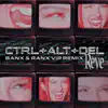 CTRL + ALT + DEL (Banx & Ranx VIP Remix) - Single album lyrics, reviews, download