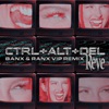 CTRL + ALT + DEL (Banx & Ranx VIP Remix) - Single