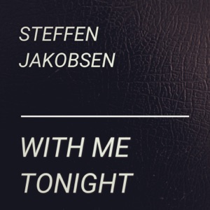 Steffen Jakobsen - With Me Tonight - Line Dance Choreographer