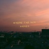 Where the Sun Shines - Single