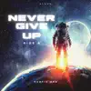 Never Give Up (Side A) album lyrics, reviews, download