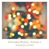 Christmas Wishes, Vol. 2 - EP album lyrics, reviews, download