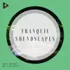 Tranquil Soundscapes album lyrics, reviews, download