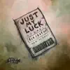 Just My Luck - Single album lyrics, reviews, download