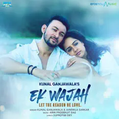 Ek Wajah - Let the Reason Be Love - Single by Kunal Ganjawala & Aindrila Sarkar album reviews, ratings, credits