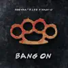 Bang On (feat. Mack 10) - Single album lyrics, reviews, download