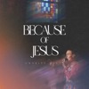 Because of Jesus (Live) - Single, 2024