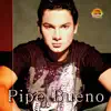 Pipe Bueno album lyrics, reviews, download