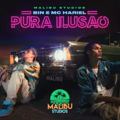 Pura Ilusão - Single by BIN, Mc Hariel & Malibu album reviews, ratings, credits