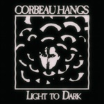 Corbeau Hangs - Light to Dark