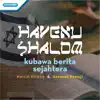 Havenu Shalom - Kubawa Berita Sejahtera - Single album lyrics, reviews, download