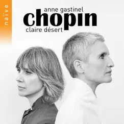 Chopin by Anne Gastinel & Claire Désert album reviews, ratings, credits