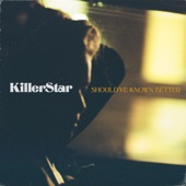 KillerStar - Should've Known Better