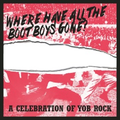 WHERE HAVE ALL THE BOOT BOYS GONE cover art