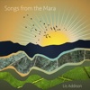 Songs from the Mara, 2023