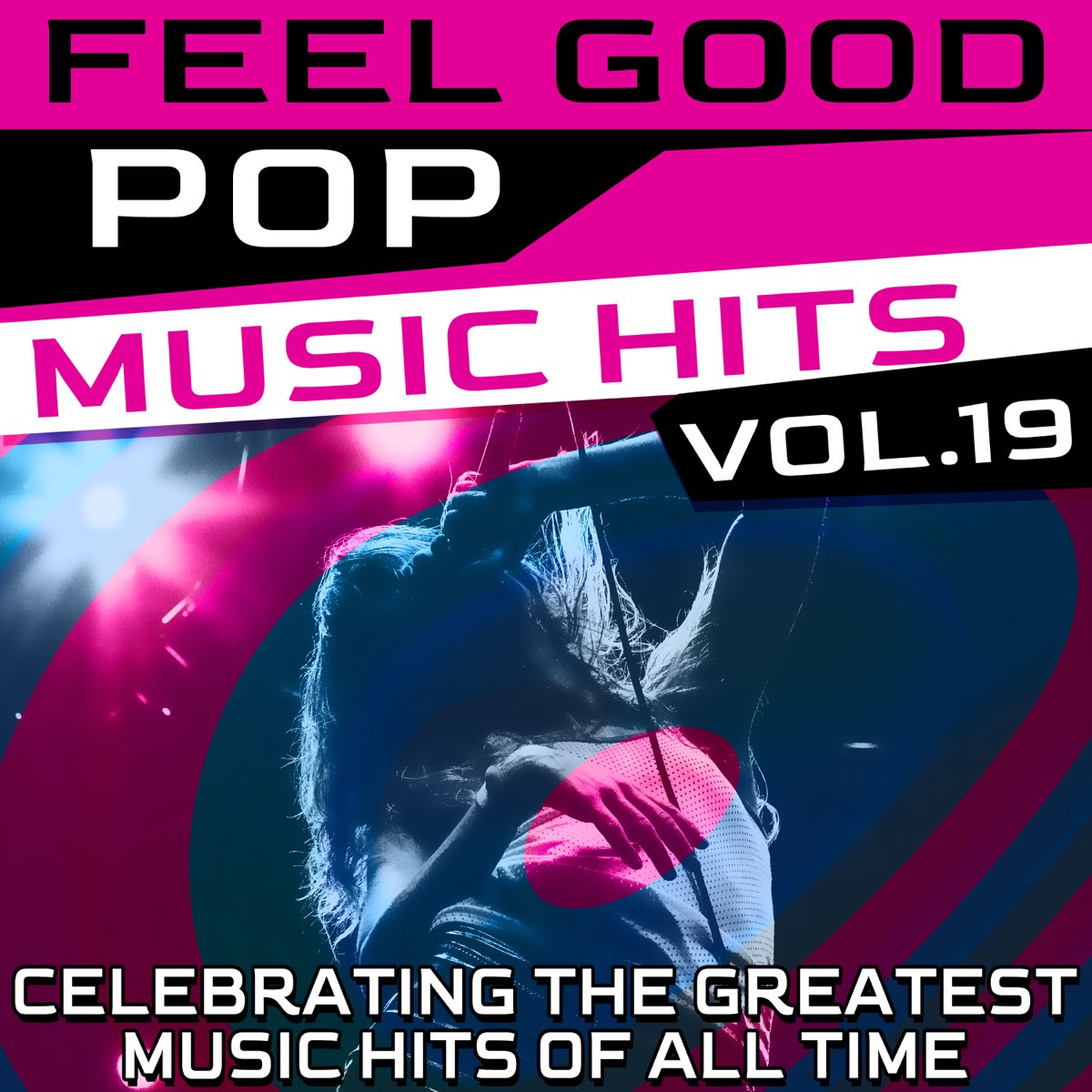 ‎Feel Good Pop Music Hits, Vol. 19 (Celebrating the Greatest Music Hits