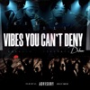 Vibes You Can’t Deny (Deluxe)