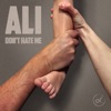 Ali - Don't Hate Me