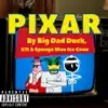 Stream & download Pixar (feat. K1T & Sponge Man Ice Cone) - Single