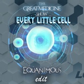 Every Little Cell (Equanimous Edit) artwork