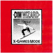 Dim Wizard - X-Games Mode (feat. Ratboys)