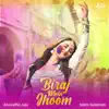 Biraj Mein Jhoom - Single album lyrics, reviews, download