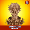 Surya Gayatri Mantra 108 Times (Vedic Chants) - Dr. R. Thiagarajan